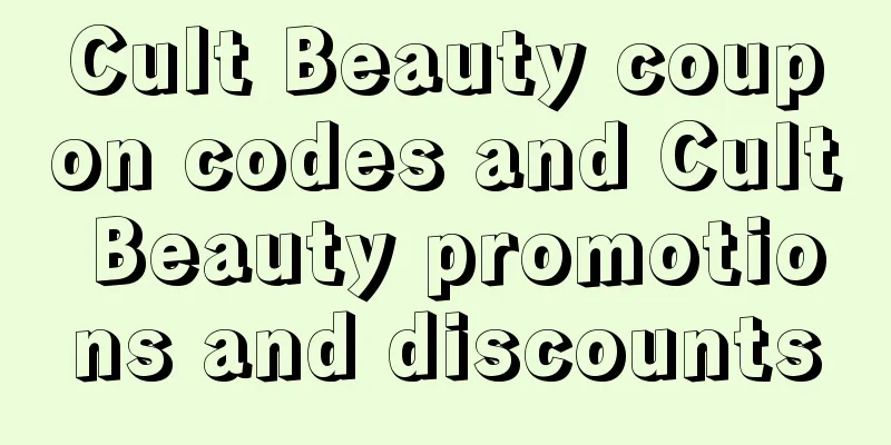Cult Beauty coupon codes and Cult Beauty promotions and discounts