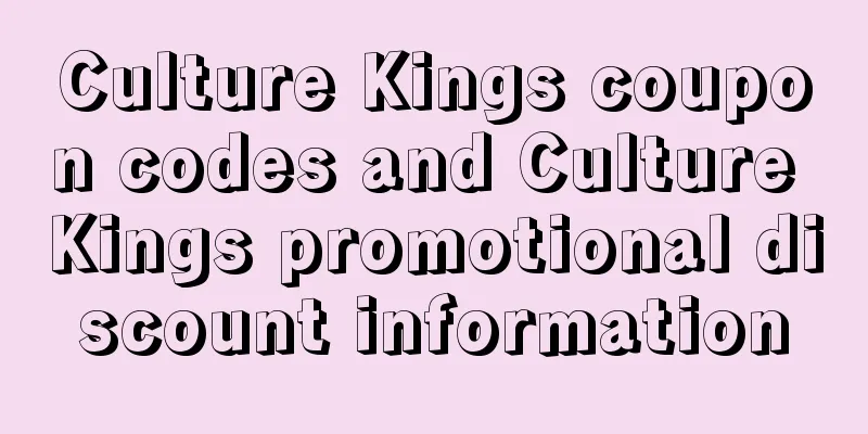 Culture Kings coupon codes and Culture Kings promotional discount information