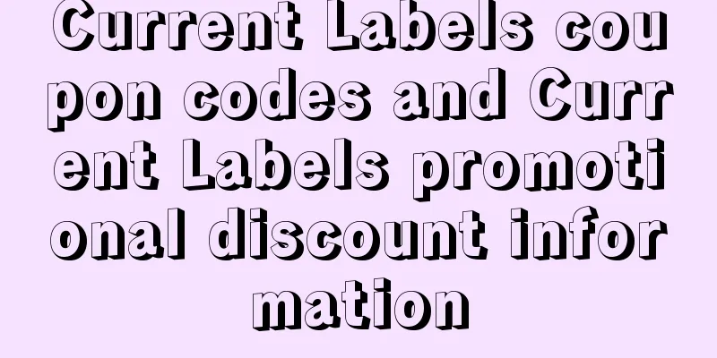 Current Labels coupon codes and Current Labels promotional discount information