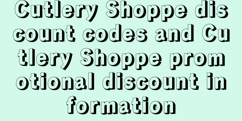 Cutlery Shoppe discount codes and Cutlery Shoppe promotional discount information