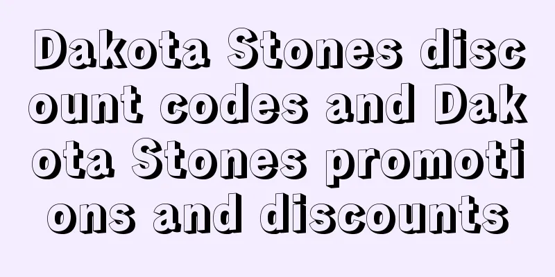 Dakota Stones discount codes and Dakota Stones promotions and discounts