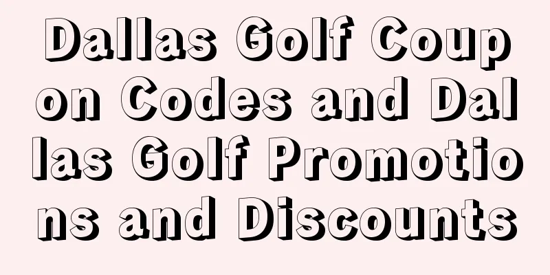 Dallas Golf Coupon Codes and Dallas Golf Promotions and Discounts