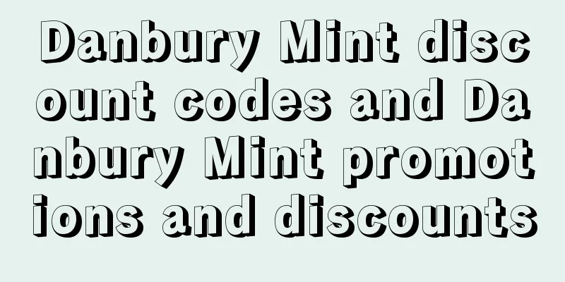 Danbury Mint discount codes and Danbury Mint promotions and discounts