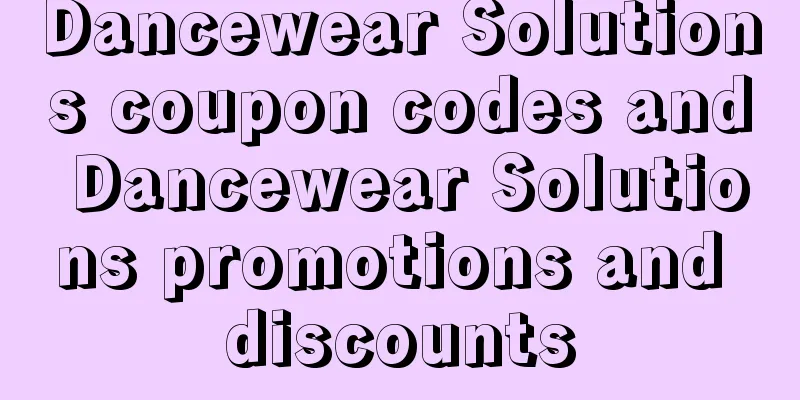 Dancewear Solutions coupon codes and Dancewear Solutions promotions and discounts