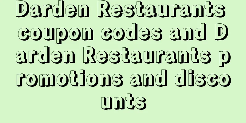 Darden Restaurants coupon codes and Darden Restaurants promotions and discounts