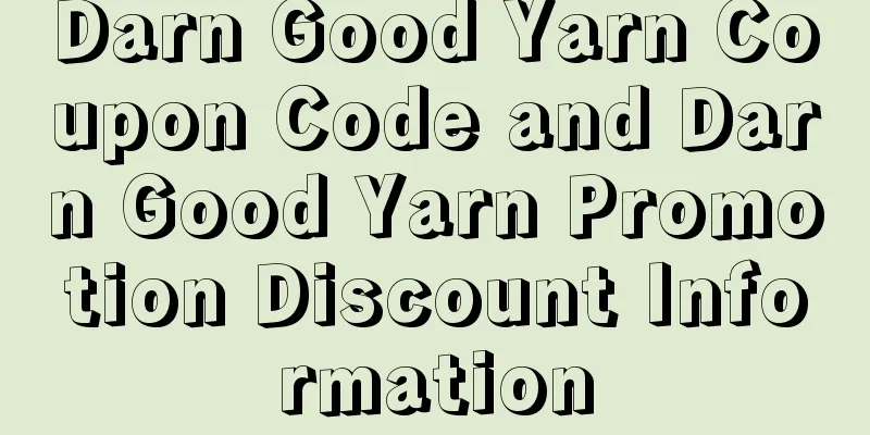 Darn Good Yarn Coupon Code and Darn Good Yarn Promotion Discount Information
