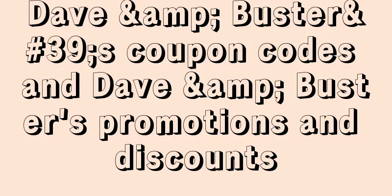 Dave & Buster's coupon codes and Dave & Buster's promotions and discounts
