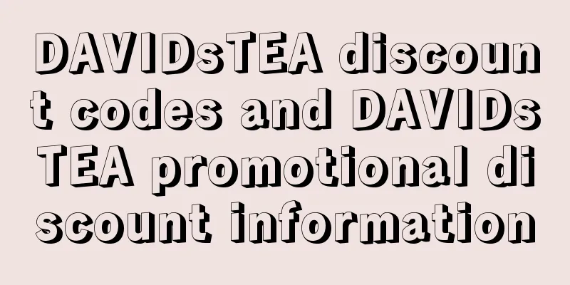 DAVIDsTEA discount codes and DAVIDsTEA promotional discount information