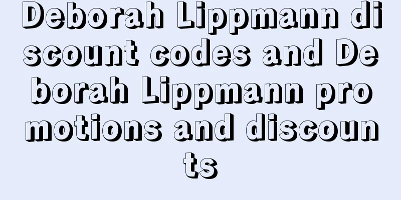 Deborah Lippmann discount codes and Deborah Lippmann promotions and discounts