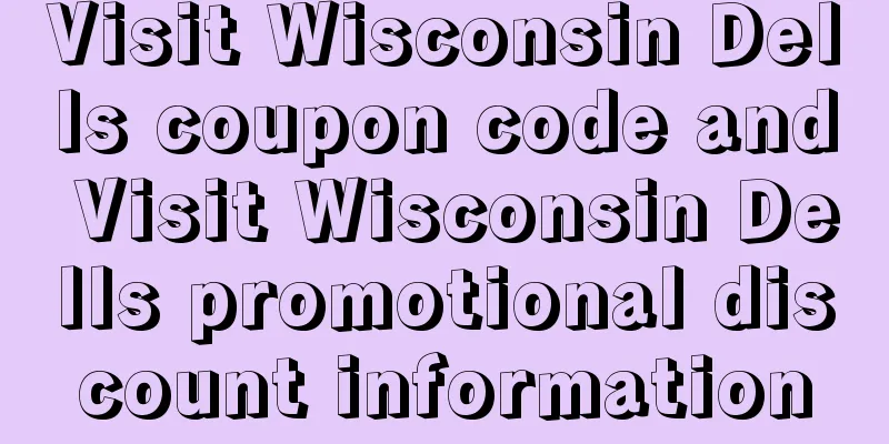 Visit Wisconsin Dells coupon code and Visit Wisconsin Dells promotional discount information