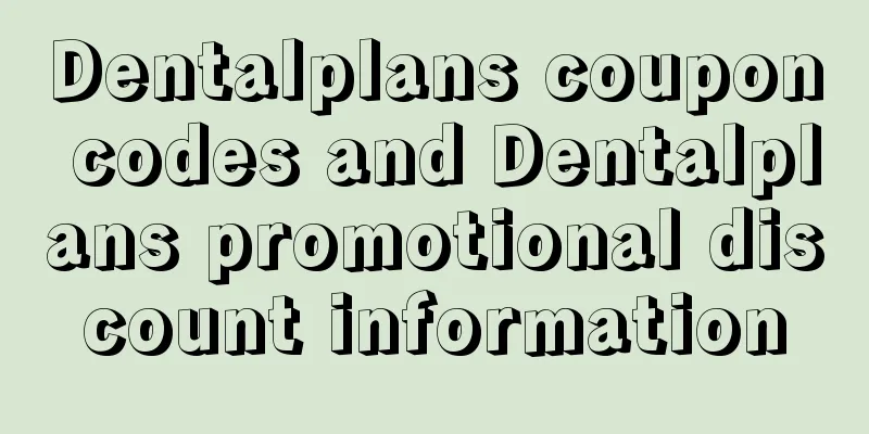 Dentalplans coupon codes and Dentalplans promotional discount information