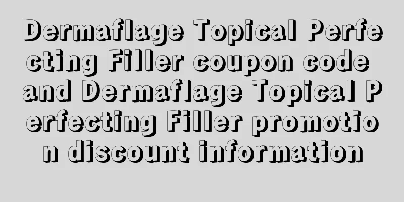 Dermaflage Topical Perfecting Filler coupon code and Dermaflage Topical Perfecting Filler promotion discount information