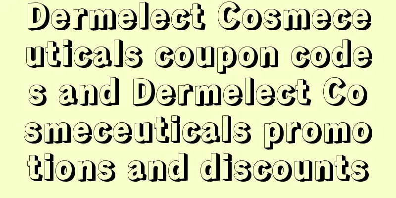 Dermelect Cosmeceuticals coupon codes and Dermelect Cosmeceuticals promotions and discounts