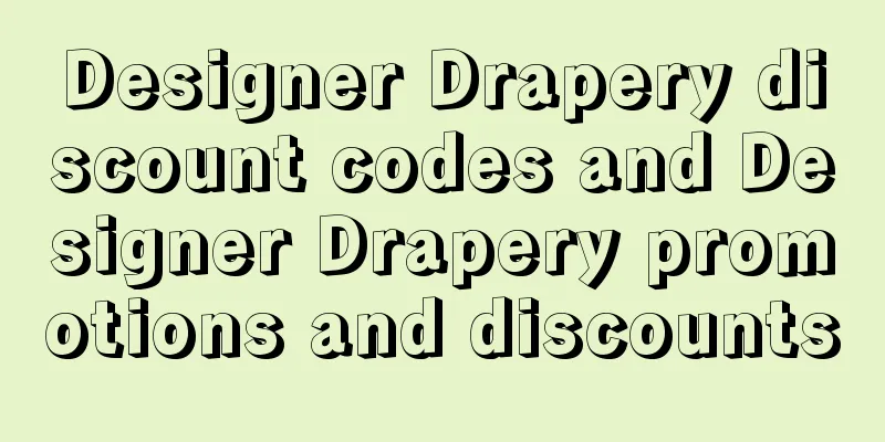 Designer Drapery discount codes and Designer Drapery promotions and discounts