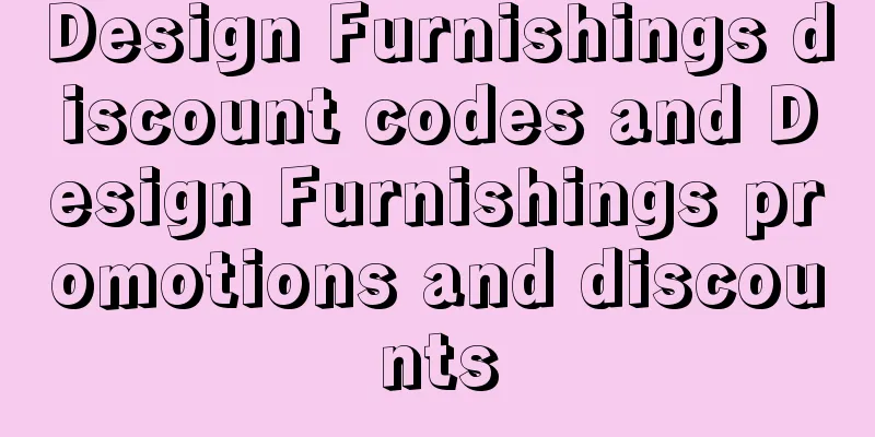 Design Furnishings discount codes and Design Furnishings promotions and discounts