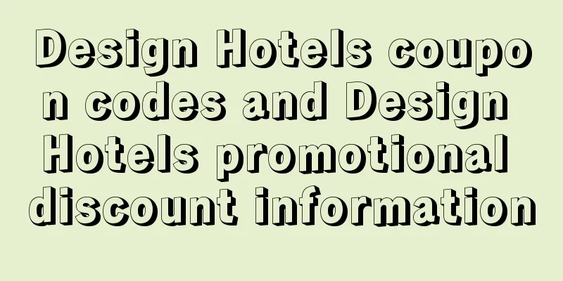 Design Hotels coupon codes and Design Hotels promotional discount information