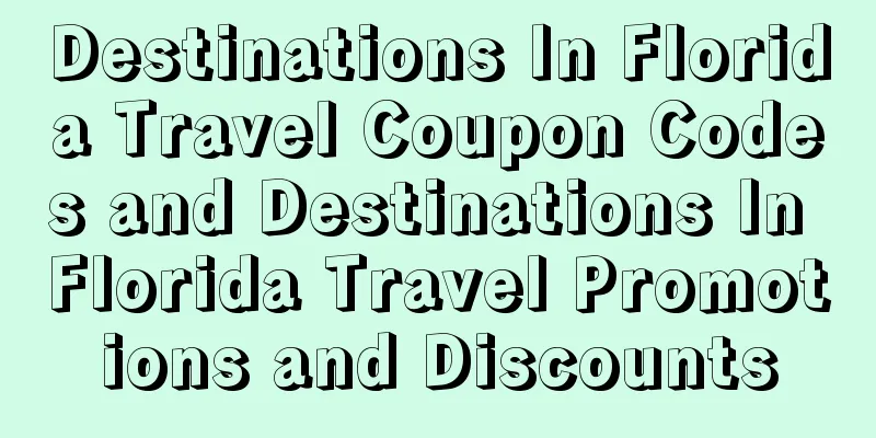 Destinations In Florida Travel Coupon Codes and Destinations In Florida Travel Promotions and Discounts