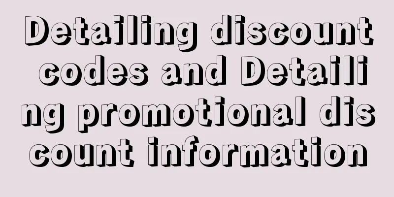 Detailing discount codes and Detailing promotional discount information