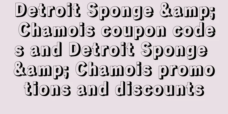 Detroit Sponge & Chamois coupon codes and Detroit Sponge & Chamois promotions and discounts