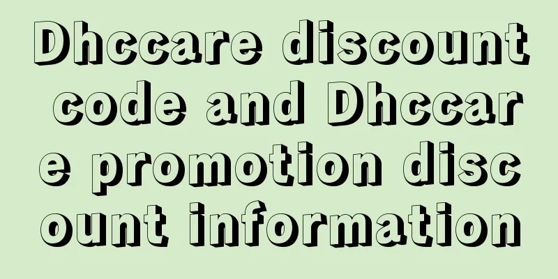 Dhccare discount code and Dhccare promotion discount information