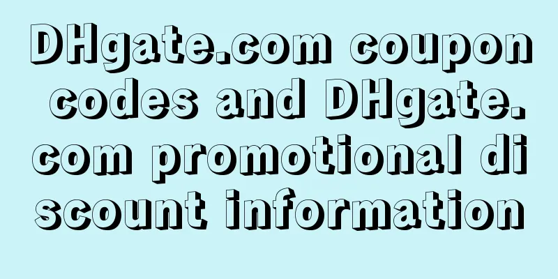 DHgate.com coupon codes and DHgate.com promotional discount information