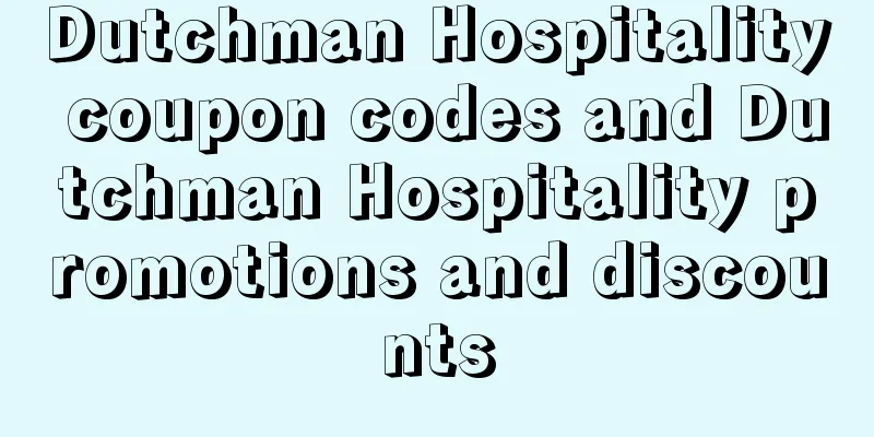 Dutchman Hospitality coupon codes and Dutchman Hospitality promotions and discounts