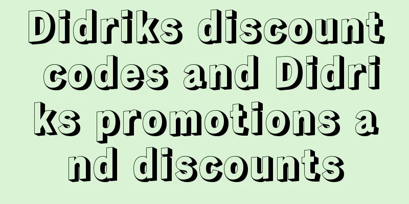 Didriks discount codes and Didriks promotions and discounts
