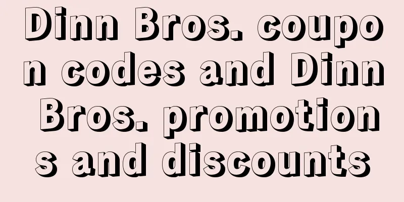 Dinn Bros. coupon codes and Dinn Bros. promotions and discounts