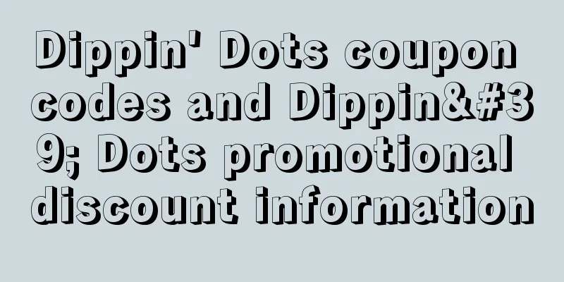 Dippin' Dots coupon codes and Dippin' Dots promotional discount information