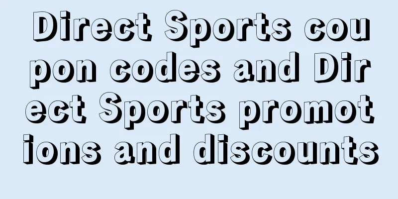 Direct Sports coupon codes and Direct Sports promotions and discounts