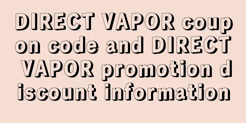 DIRECT VAPOR coupon code and DIRECT VAPOR promotion discount information