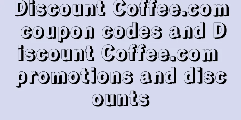 Discount Coffee.com coupon codes and Discount Coffee.com promotions and discounts