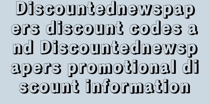 Discountednewspapers discount codes and Discountednewspapers promotional discount information