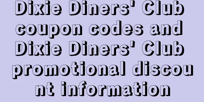 Dixie Diners' Club coupon codes and Dixie Diners' Club promotional discount information
