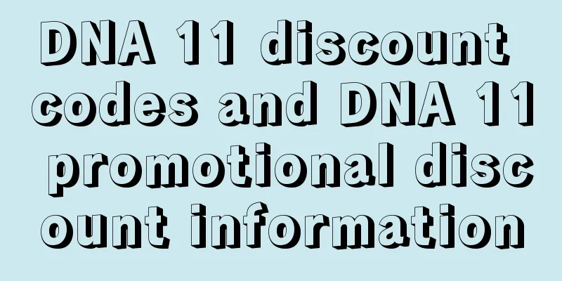 DNA 11 discount codes and DNA 11 promotional discount information