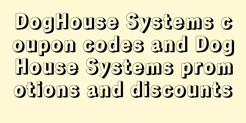 DogHouse Systems coupon codes and DogHouse Systems promotions and discounts