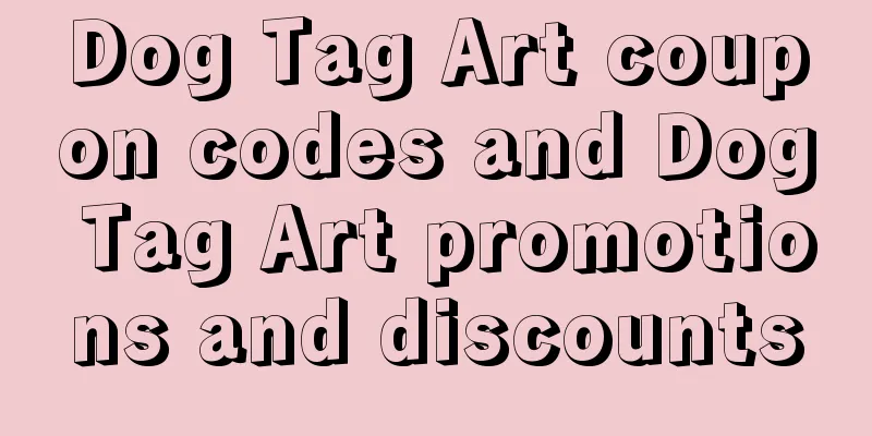 Dog Tag Art coupon codes and Dog Tag Art promotions and discounts
