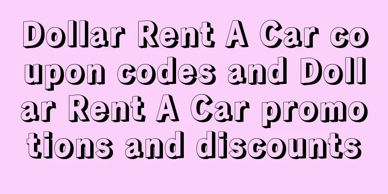 Dollar Rent A Car coupon codes and Dollar Rent A Car promotions and discounts