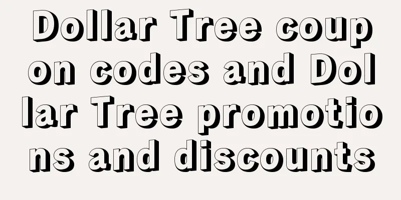 Dollar Tree coupon codes and Dollar Tree promotions and discounts