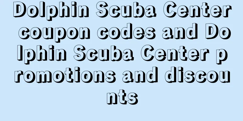 Dolphin Scuba Center coupon codes and Dolphin Scuba Center promotions and discounts