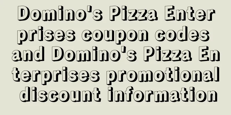 Domino's Pizza Enterprises coupon codes and Domino's Pizza Enterprises promotional discount information