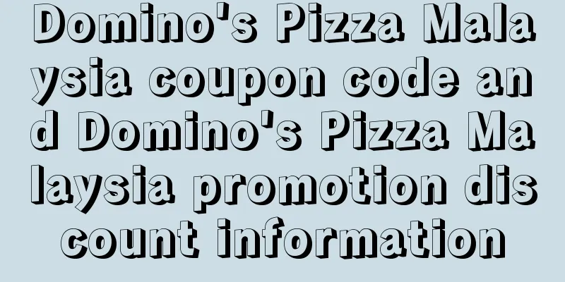 Domino's Pizza Malaysia coupon code and Domino's Pizza Malaysia promotion discount information