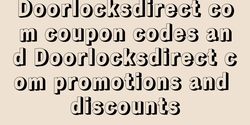 Doorlocksdirect com coupon codes and Doorlocksdirect com promotions and discounts