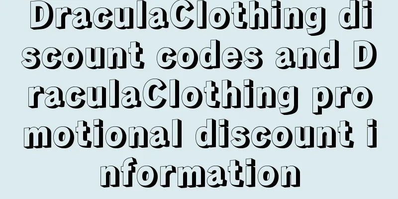 DraculaClothing discount codes and DraculaClothing promotional discount information