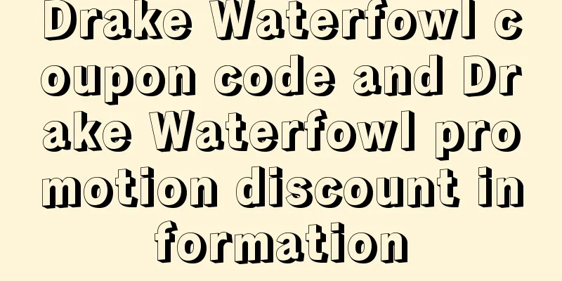 Drake Waterfowl coupon code and Drake Waterfowl promotion discount information