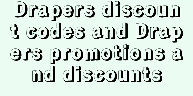 Drapers discount codes and Drapers promotions and discounts