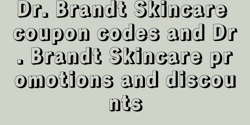 Dr. Brandt Skincare coupon codes and Dr. Brandt Skincare promotions and discounts