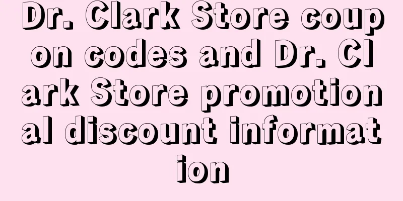 Dr. Clark Store coupon codes and Dr. Clark Store promotional discount information