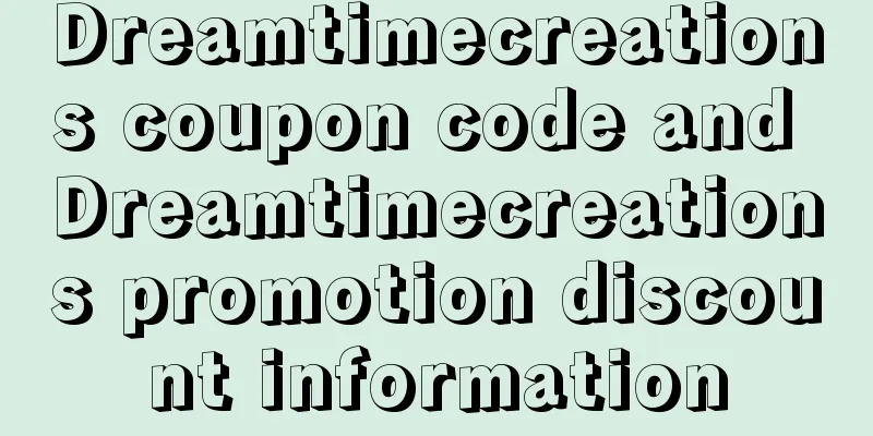 Dreamtimecreations coupon code and Dreamtimecreations promotion discount information