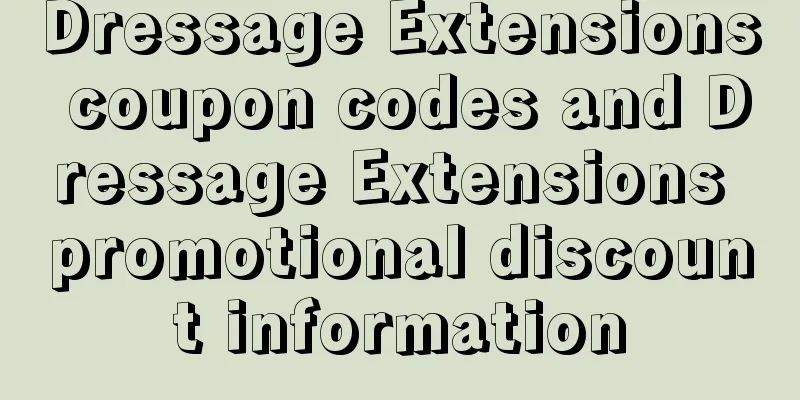 Dressage Extensions coupon codes and Dressage Extensions promotional discount information